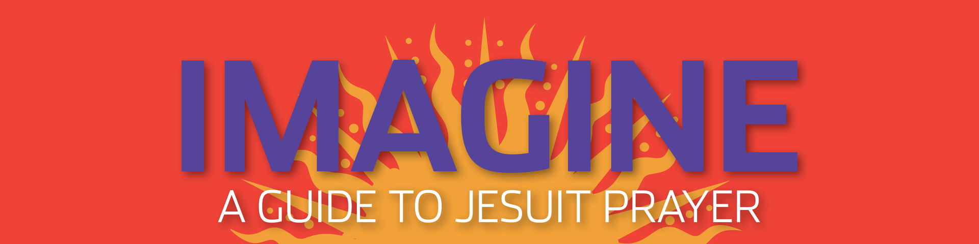 Imagine: A Guide to Jesuit Prayer